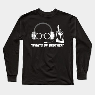 Funny Sketch streamer whats up brother Long Sleeve T-Shirt